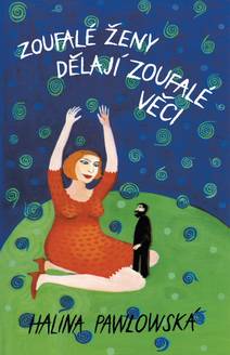 Obálka Zoufalé ženy dělají zoufalé věci