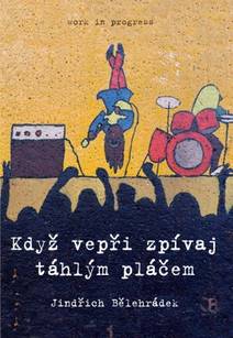 Obálka Když vepři zpívaj táhlým pláčem