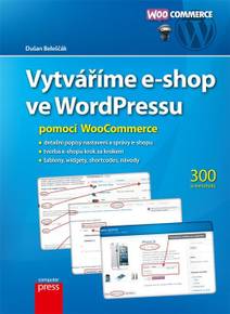 Obálka Vytváříme e-shop ve WordPressu pomocí WooCommerce