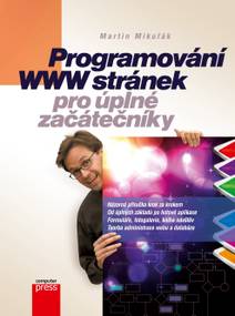 Obálka Programování WWW stránek pro úplné začátečníky