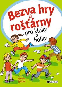 Obálka Bezva hry a rošťárny pro kluky a holky