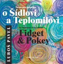 Obálka Neobvyklá pohádka o Šídlovi a Teplomilovi / An unusual story about Fidget & Pokey