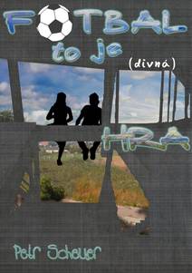 Obálka FOTBAL, TO JE (divná) HRA