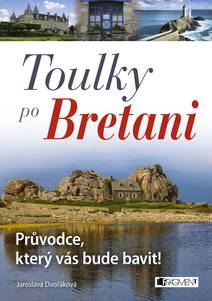 Obálka Toulky po Bretani – Průvodce, který vás bude bavit!