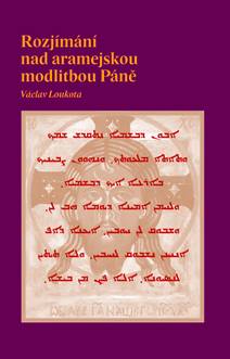 Obálka Rozjímání nad aramejskou motlitbou Páně