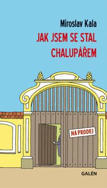 Obálka Jak jsem se stal chalupářem