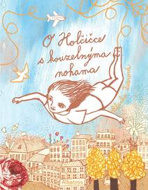 Obálka O Holčičce s kouzelnýma nohama