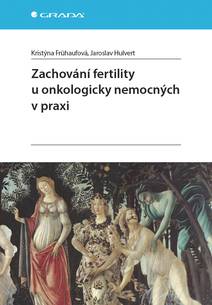 Obálka Zachování fertility u onkologicky nemocných v praxi