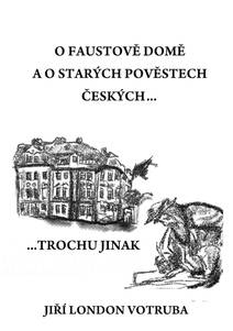 Obálka O Faustově domě a o starých pověstech českých…