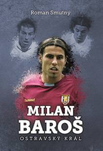 Obálka Milan Baroš: ostravský král