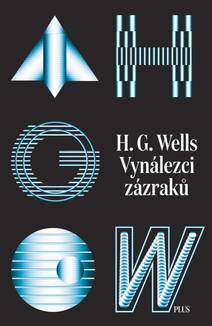 Obálka Vynálezci zázraků. Sebrané povídky H. G. Wellse. Svazek I