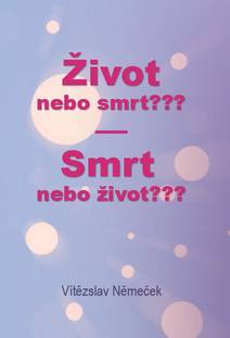 Obálka Život nebo smrt??? Smrt nebo život???