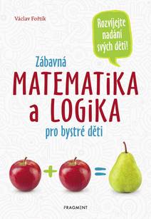 Obálka Zábavná matematika a logika pro bystré děti