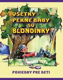 Obálka Všetky pekné baby sú blondínky