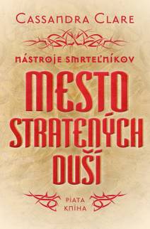 Obálka Mesto stratených duší - Nástroje smrteľníkov (piata kniha)