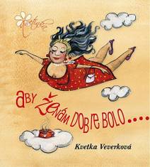 Obálka Aby ženám dobre bolo