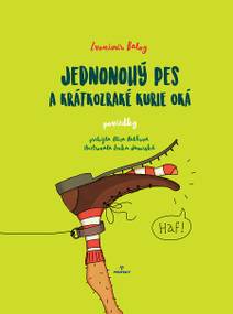 Obálka Jednonohý pes a krátkozraké kurie oká