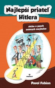 Obálka Najlepší priateľ Hitlera alebo o psoch známych majiteľov