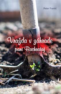 Obálka Vražda v záhrade pani Bachratej