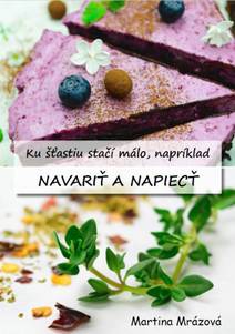 Obálka Ku šťastiu stačí málo, napríklad navariť a napiecť