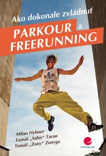 Obálka Ako dokonale zvládnuť parkour a freerunning
