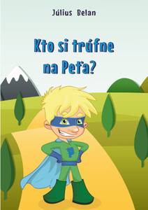Obálka Kto si trúfne na Peťa?