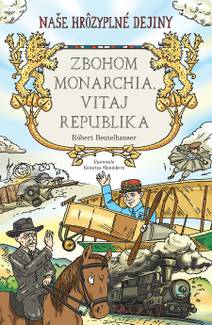 Obálka Zbohom monarchia, vitaj republika