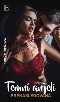 Obálka Temní anjeli - Prenasledovaná