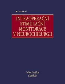 Obálka Intraoperační stimulační monitorace v neurochirurgii