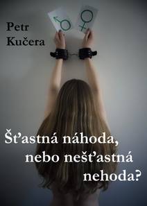 Obálka Šťastná náhoda, nebo nešťastná nehoda?