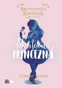 Obálka Rosewoodska kronika 2 - Skutočná princezná