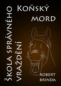 Obálka Koňský mord / Škola správného vraždění