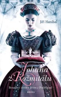 Obálka Johana z Rožmitálu - Bouřlivý život s Jiřím z Poděbrad