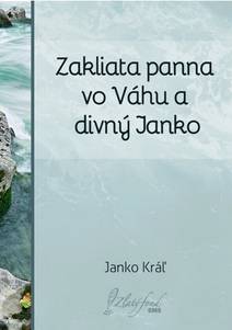 Obálka Zakliata panna vo Váhu a divný Janko