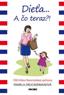 Obálka Dieťa ... A čo teraz?!