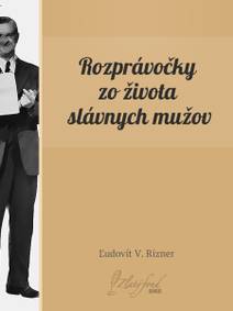 Obálka Rozprávočky zo života slávnych mužov
