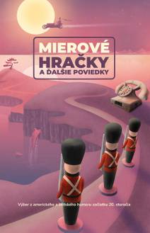 Obálka Mierové hračky a ďalšie poviedky