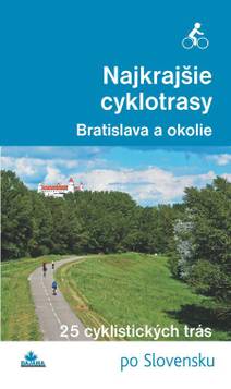 Obálka Najkrajšie cyklotrasy – Bratislava a okolie
