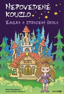 Obálka Nepovedené kouzlo – Emilka a ztracená škola