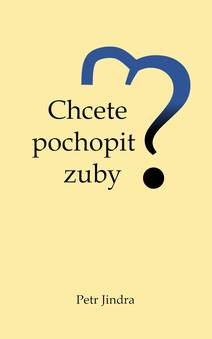 Obálka Chcete pochopit zuby?