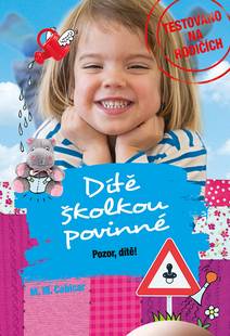 Obálka Dítě školkou povinné - Pozor, dítě!