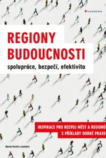 Obálka Regiony budoucnosti - spolupráce, bezpečí, efektivita