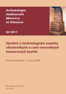 Obálka Výrobní a technologické aspekty středověkých a raně novověkých komorových kachlů