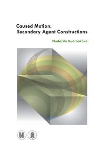 Obálka Caused Motion: Secondary Agent Constructions