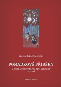 Obálka Pohádkové příběhy v české literatuře pro děti a mládež 1990–2010