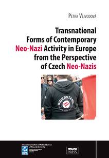Obálka Transnational Forms of Contemporary Neo-Nazi Activity in Europe from the Perspective of Czech Neo-Nazis