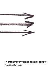 Obálka Tři archetypy evropské sociální politiky