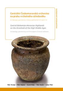 Obálka Centrální Českomoravská vrchovina na prahu vrcholného středověku. Central Bohemian-Moravian Highlands on the threshold of the High Middle Ages