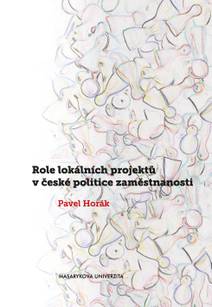 Obálka Role lokálních projektů v české politice zaměstnanosti