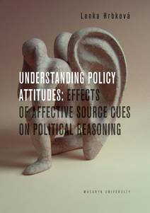 Obálka Understanding Policy Attitudes: Effects of Affective Source Cues on Political Reasoning